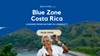 Blue Zone Costa Rica: Nature's Wisdom for Overcoming Modern Burnout